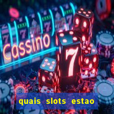 quais slots estao pagando agora